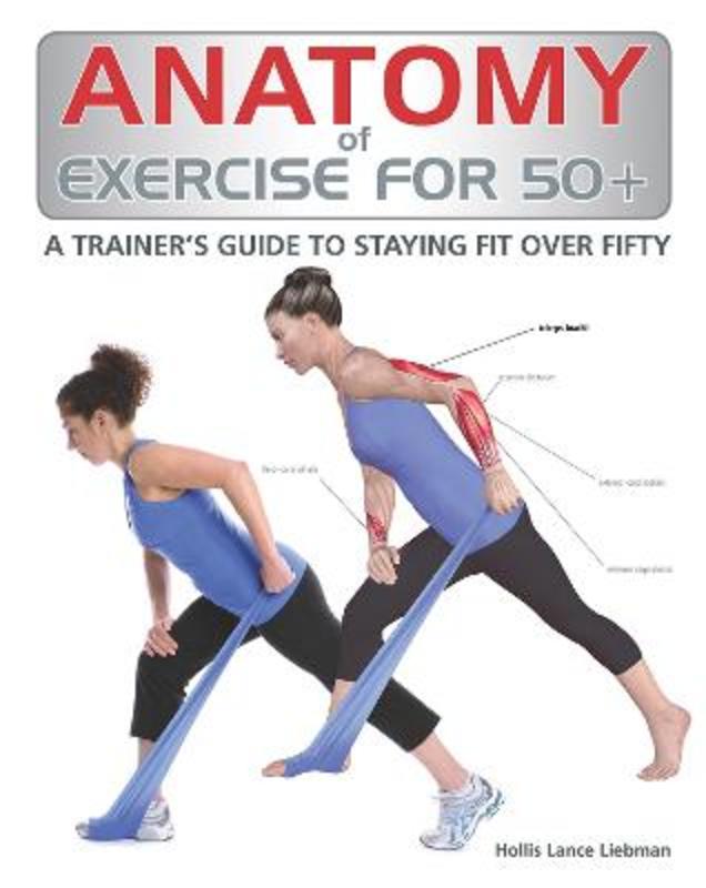 Anatomy of Exercise for 50+